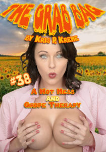 The Grab Bag #38 - A Hot Mess & Grope Therapy by Kris P. Kreme