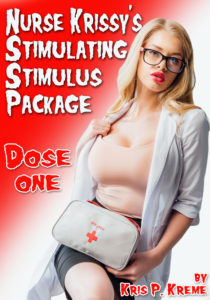 Nurse Krissy's Stimulating Stimulus Package - Dose One by Kris P. Kreme