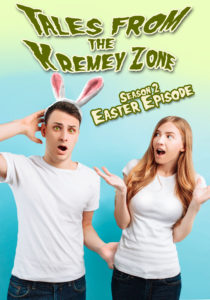 Tales From the Kremey Zone Season 2 - Easter Episode by Kris P. Kreme