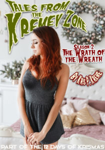 Tales From the Kremey Zone: Wrath of the Wreath by Kris P. Kreme