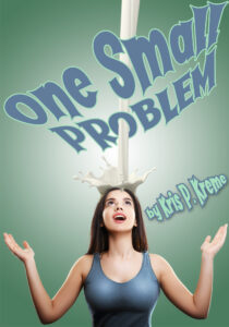 One Small Problem by Kris P. Kreme