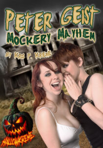 Peter Geist: Mockery Mayhem by Kris P. Kreme