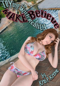 Make Believe TOYing with Reality by Kris P. Kreme