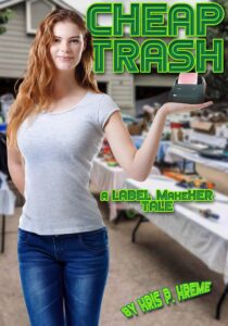 Cheap Trash by Kris P. Kreme