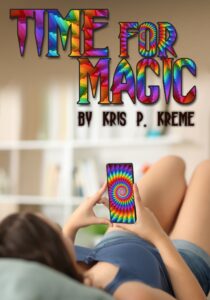 Time for Magic by Kris P. Kreme